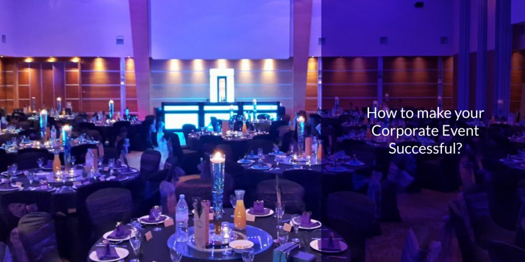 How to make your Corporate Event Successful